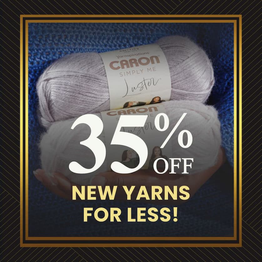 Try a New Yarn - 35% Off