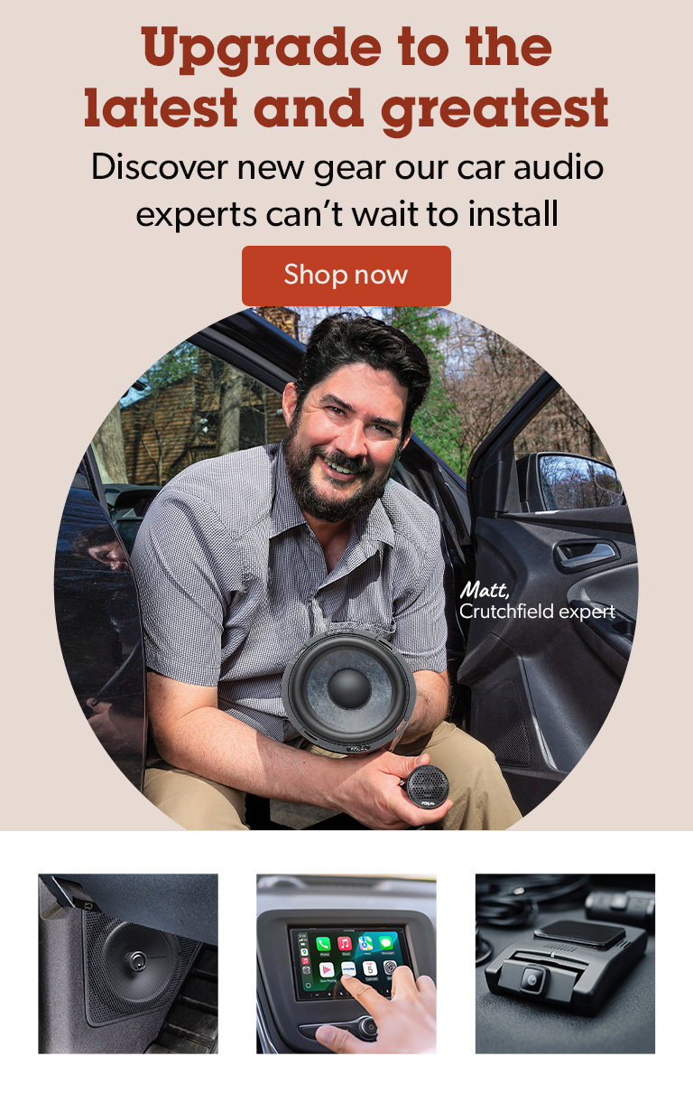 Upgrade to the latest and greatest. Discover new gear our car audio experts can’t wait to install. Shop now.