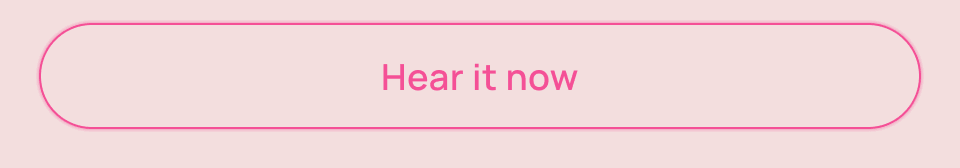 Hear it now