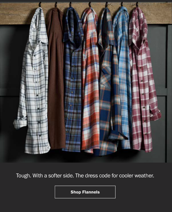 Tough. With a softer side. The dress code for cooler weather. Shop Flannels