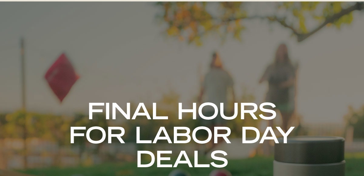 Final hours for Labor Day deals