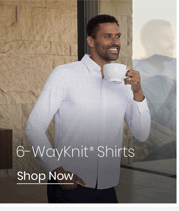 6-WayKnit® Shirts  | Shop Now