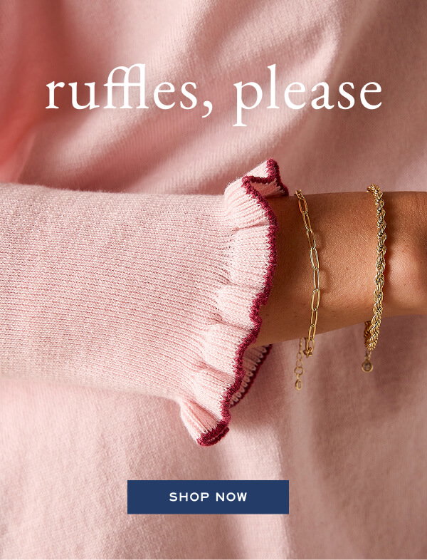 Ruffles, Please - Shop Now