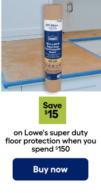 Save $15 on Lowe's super duty floor protection when you spend $150