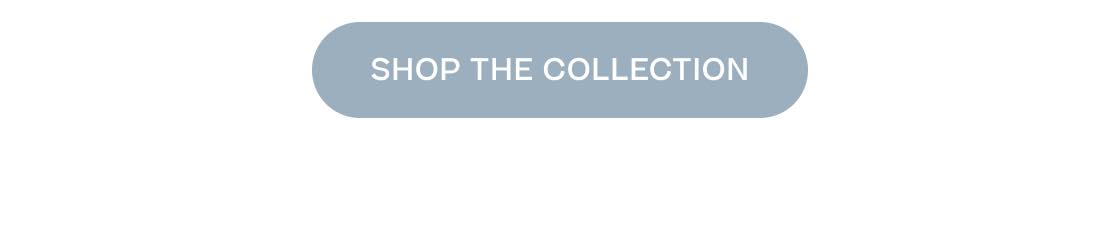 Shop Our Most Loved Collection
