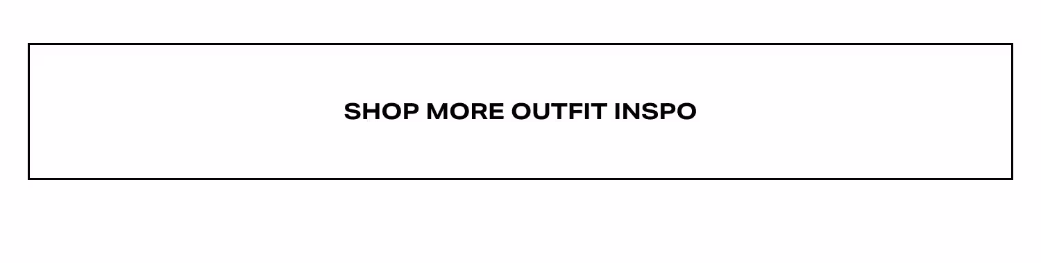 Shop More Outfit Inspo