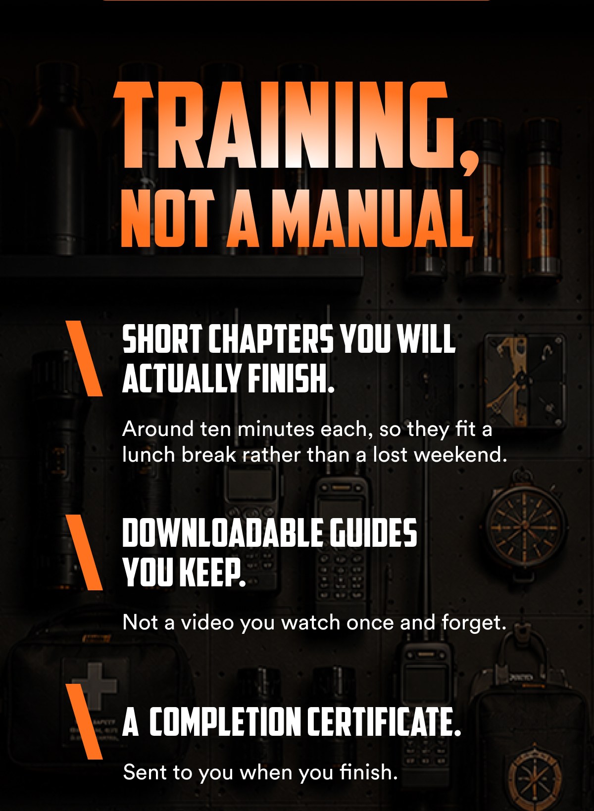 Training, not a manual. Short chapters you will actually finish. Around ten minutes each, so they fit a lunch break rather than a lost weekend.