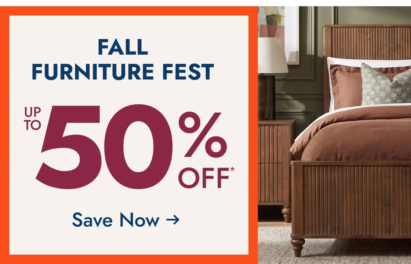 Shop The Fall Furniture Fest - Up to 50% off