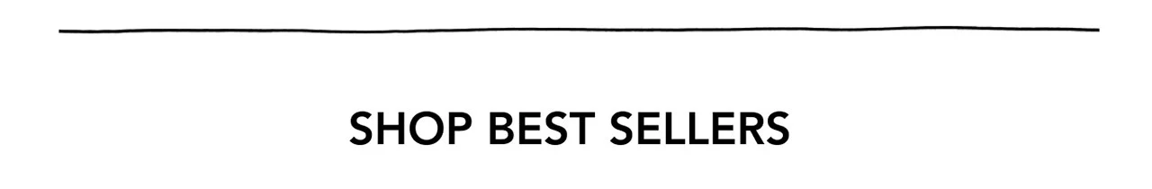 SHOP BEST SELLERS