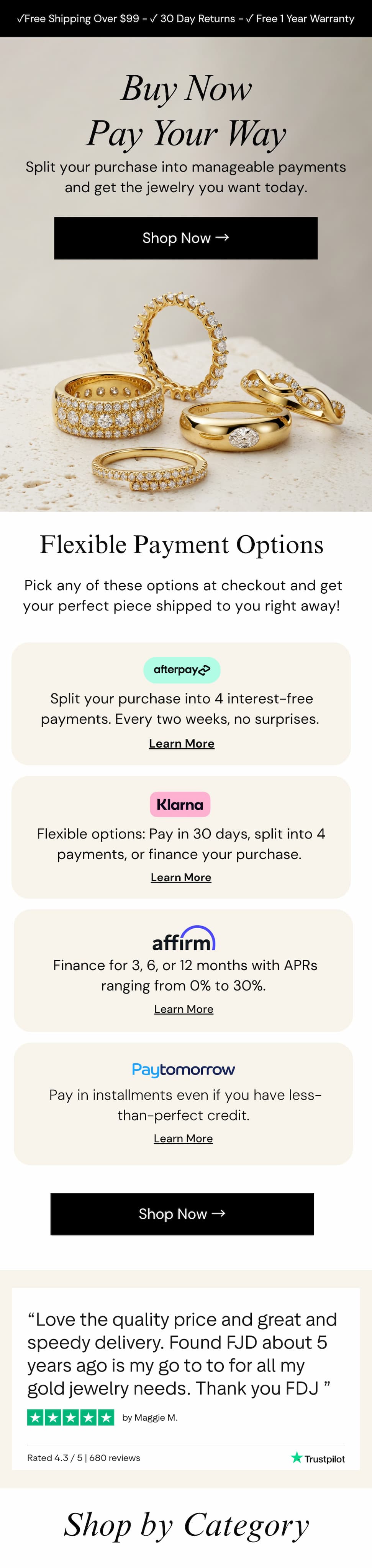 Buy Now Pay Your Way.  Split your purchase into manageable payments and get the jewelry you want today.