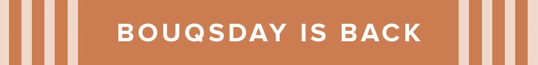 BOUQSDAY IS BACK