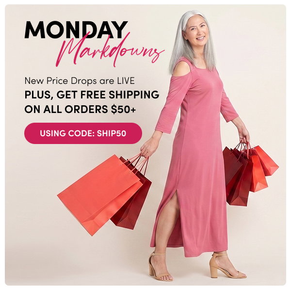 Monday Markdowns | New Price Drops are LIVE Plus, Get FREE SHIPPING on All Orders $50+ with Code: SHIP50