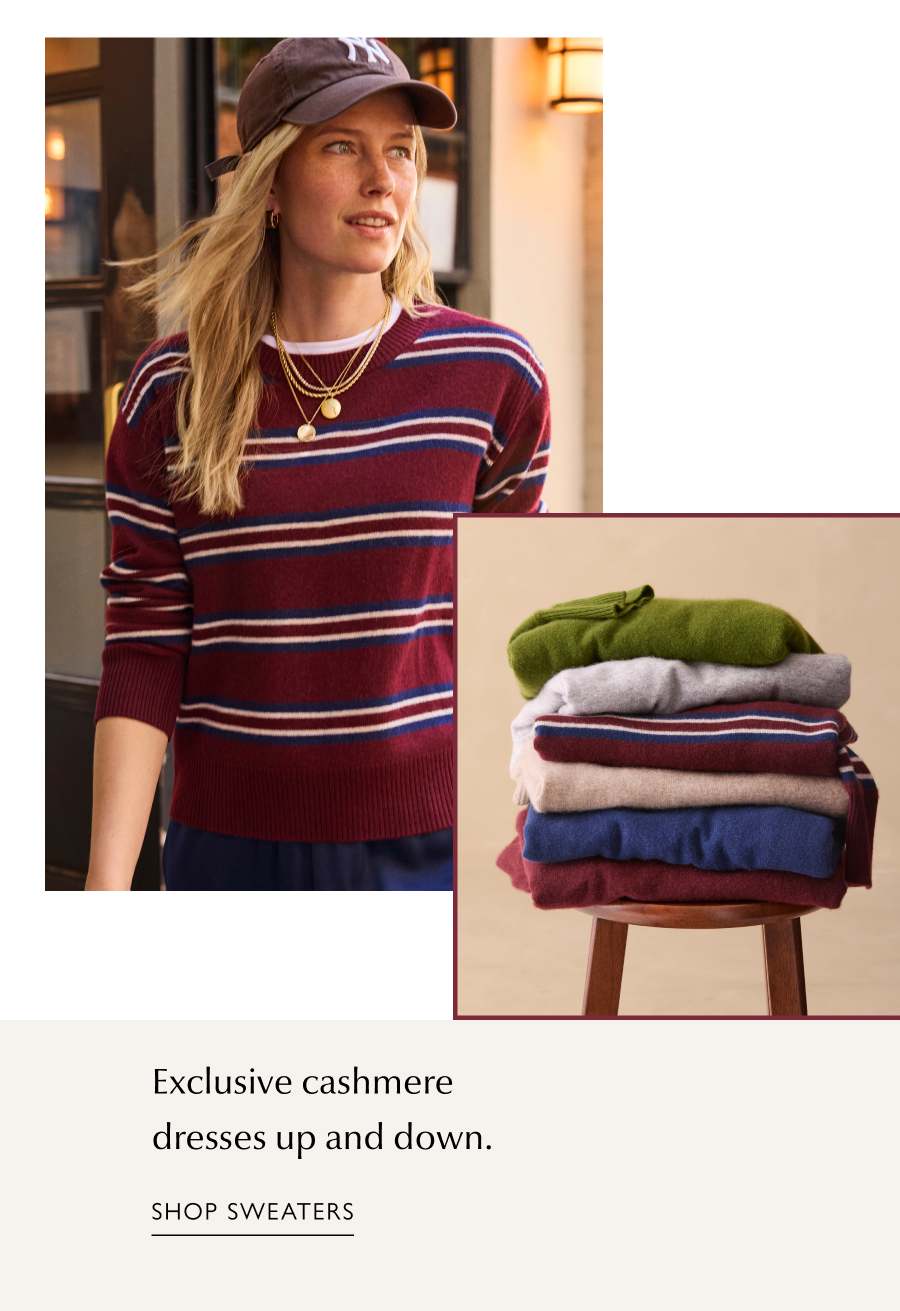 Exclusive cashmere dresses up or down. Image of cashmere Heritage sweaters available at EVEREVE. SHOP SWEATERS