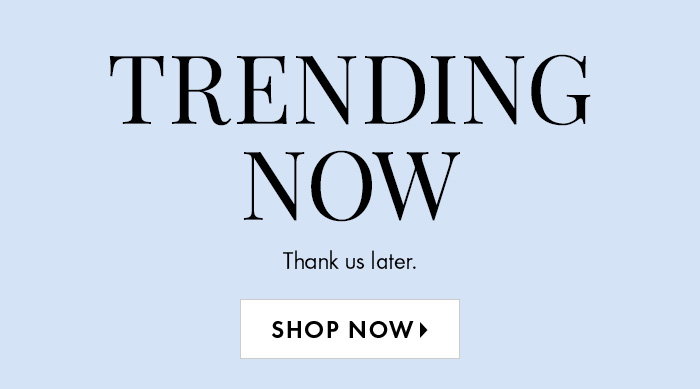 Trending Now