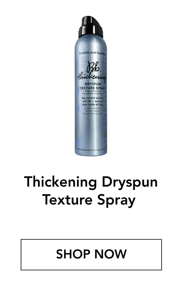 Thickening Dryspun Texture Spray | SHOP NOW Thickening Dryspun Texture Spray | SHOP NOW
