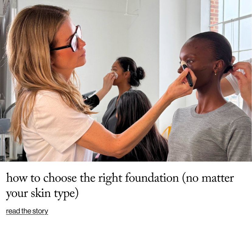 How to Choose the Right Foundation (No Matter Your Skin Type)