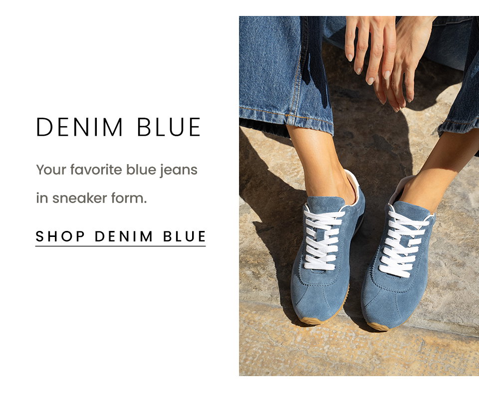 Denim Blue, Your favorite blue jeans in sneaker form. < SHOP DENIM BLUE >