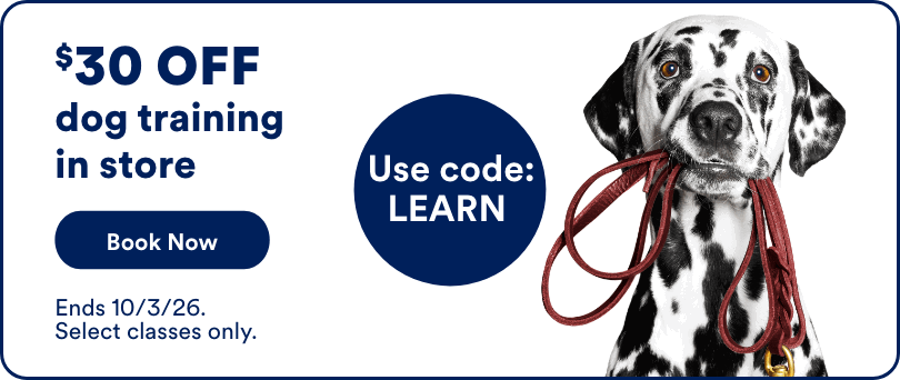 $30 off dog training in store with code:LEARN  Book Now! Ends 10/3/26. Select classes only.