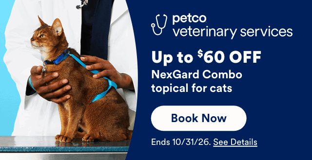 Up to $60 OFF NexGard Combo topical for cats Book Now! Ends 10/31/26. See Details