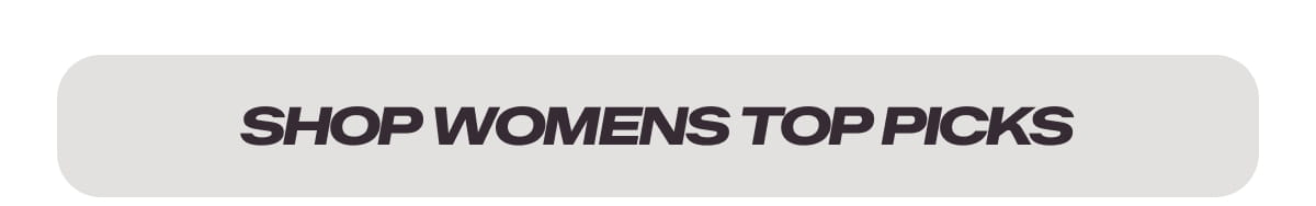 SHOP WOMENS TOP PICKS