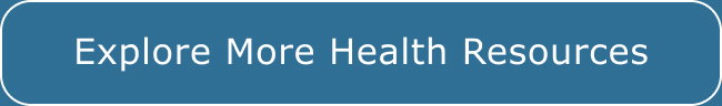 Explore More Health Resources