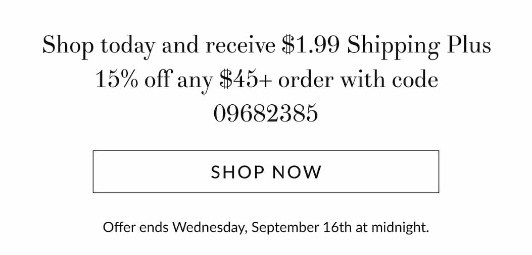 $1.99 Shipping Plus 15% off any $45+ order