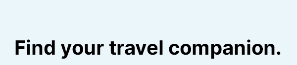 Find your travel companion.