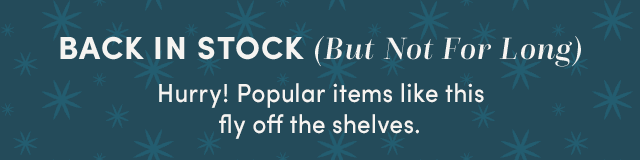  Back In Stock (But Not For Long)