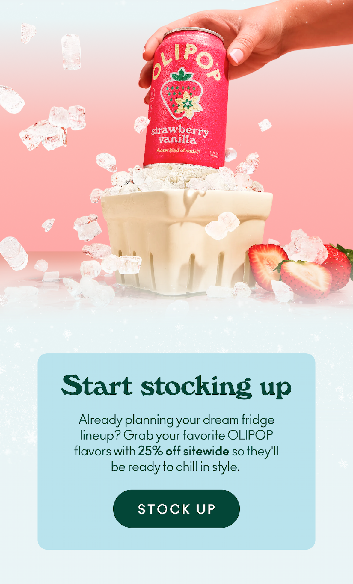 Already planning your dream fridge lineup? Grab your favorite OLIPOP flavors with 25% off sitewide so they'll be ready to chill in style.