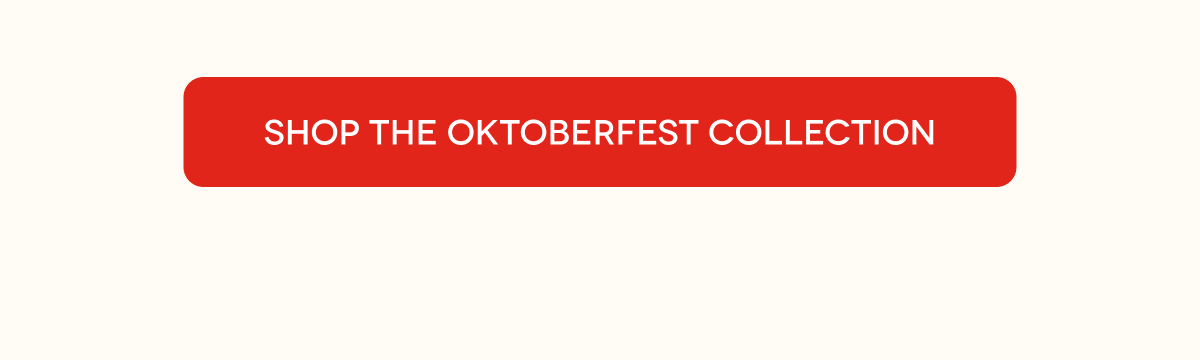 Shop the Oktoberfest Collection