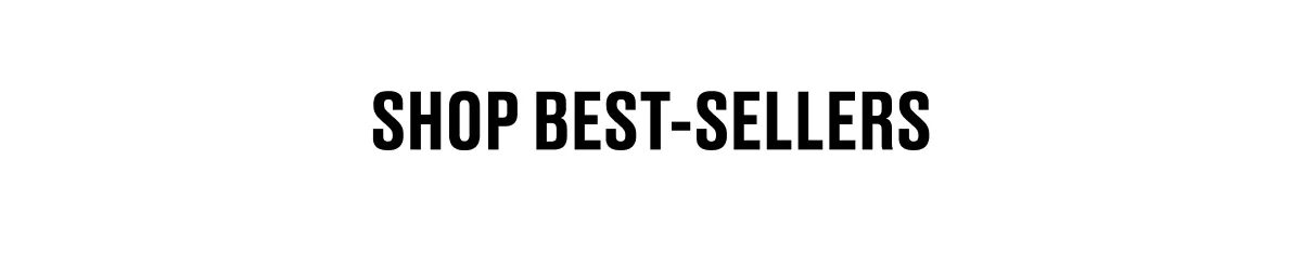 SHOP BEST-SELLERS