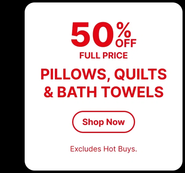 PILLOWS, QUILTS & TOWELS