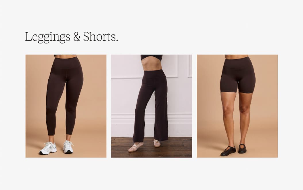 Leggings & Shorts.