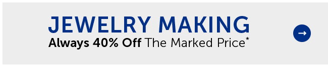 Jewelry Making - Always 40% Off The Marked Price*