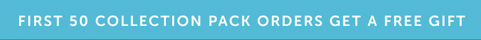 first 50 collection pack orders get a free gift