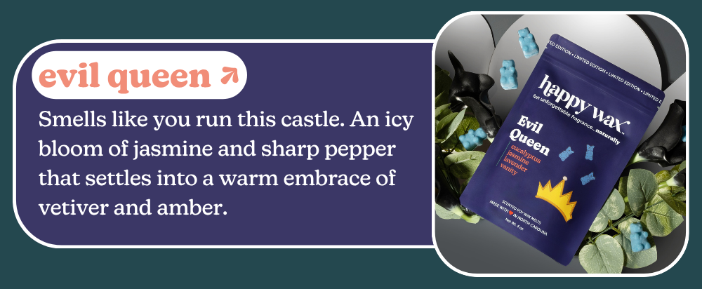 evil queen: Smells like you run this castle. An icy bloom of jasmine and sharp pepper that settles into a warm embrace of vetiver and amber.