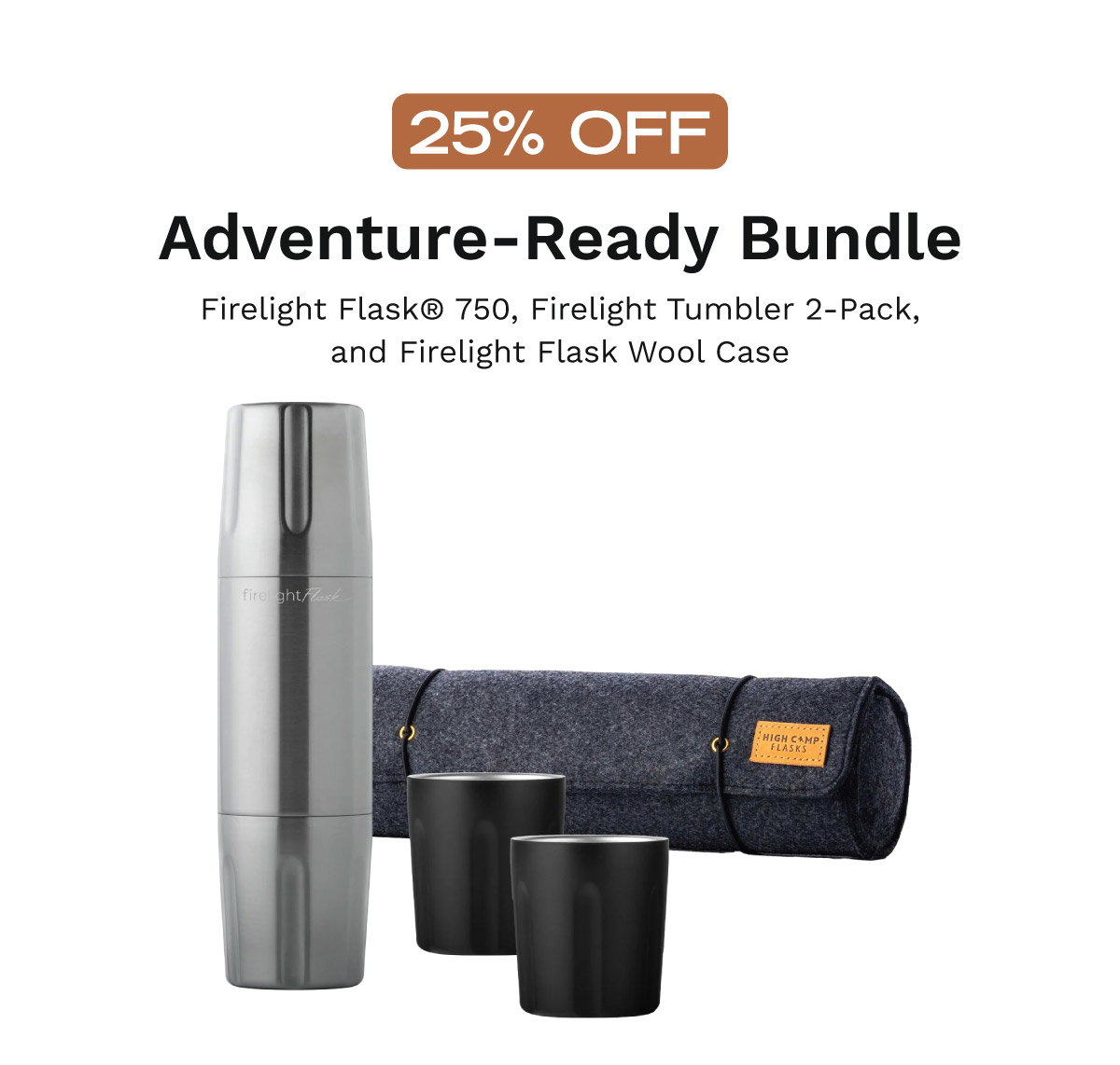 25% Off Adventure-Ready Bundle — Featuring Firelight Flask 750