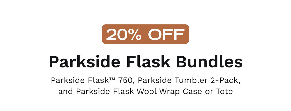 20% Off Parkside Flask Bundles
