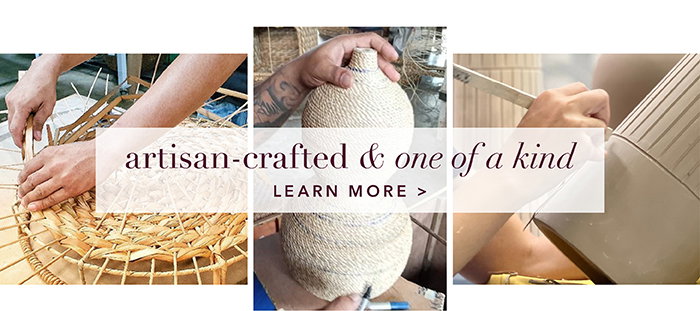 Artisan-crafted & one of a kind | Learn more >