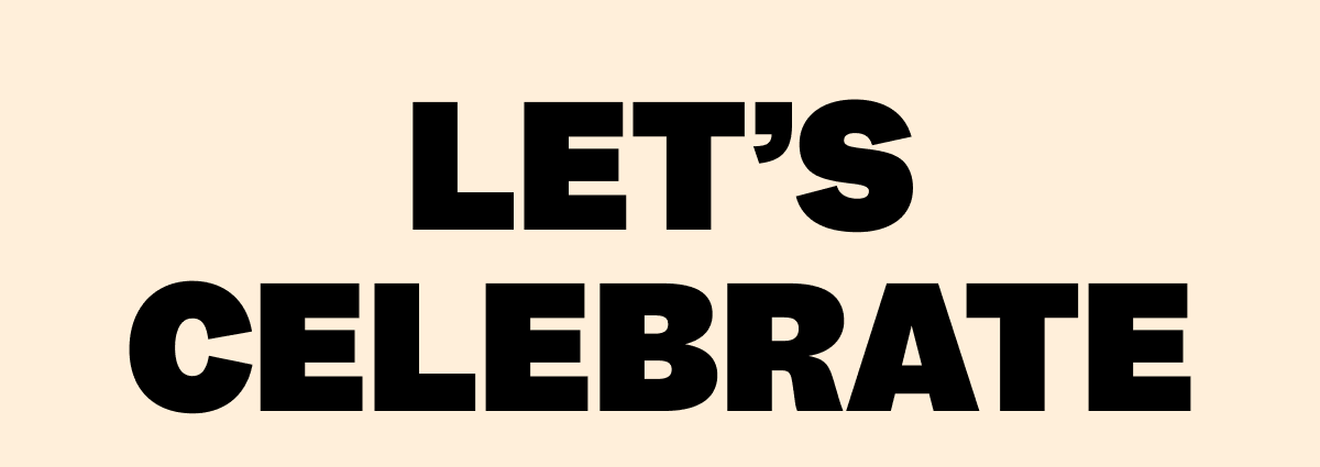 LET'S CELEBRATE