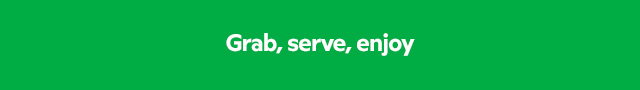 Grab, serve, enjoy
