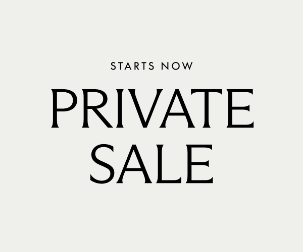 Private Sale starts now.
