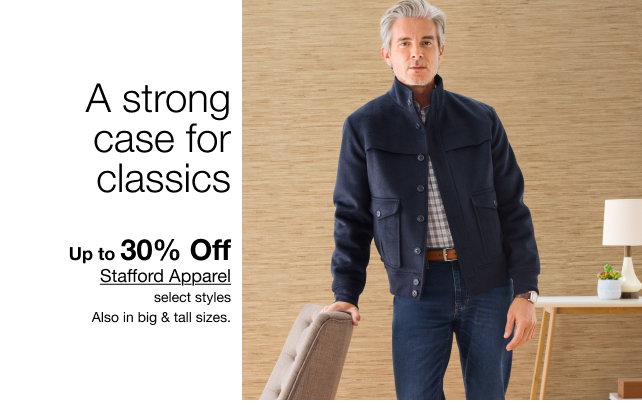 A strong case for classics | Up to 30% Off Stafford Apparel | Select styles | Also in big & tall sizes