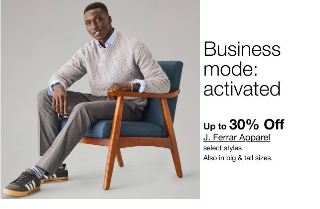 Business mode: activated | Up to 30% Off J. Ferrar Apparel | Select styles | Also in big & tall sizes