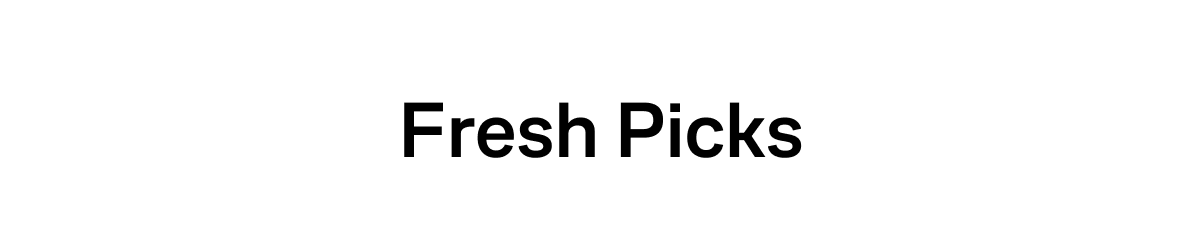 Fresh Picks