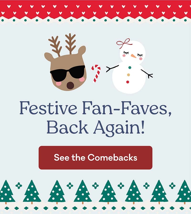 Festive Fan-Faves, Back Again! | See the Comebacks