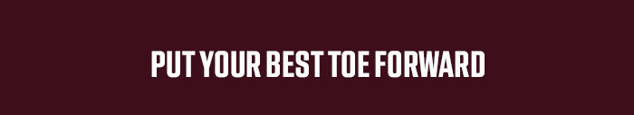 Put your best foot forward