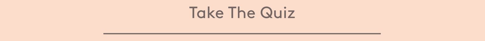 Take the Quiz