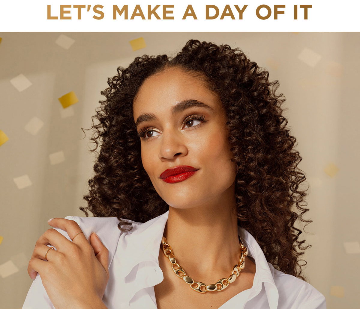 LET'S MAKE A DAY OF IT