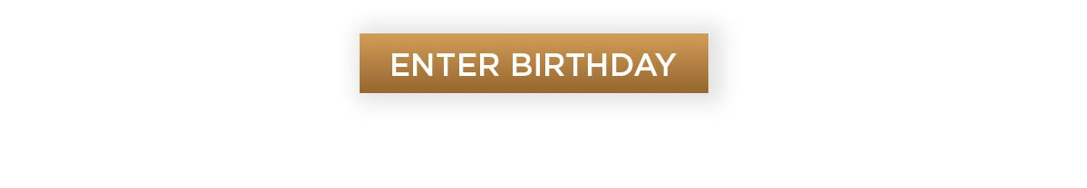 ENTER BIRTHDAY
